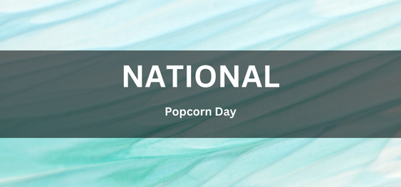 National Popcorn Day[राष्ट्रीय पॉपकॉर्न दिवस]
